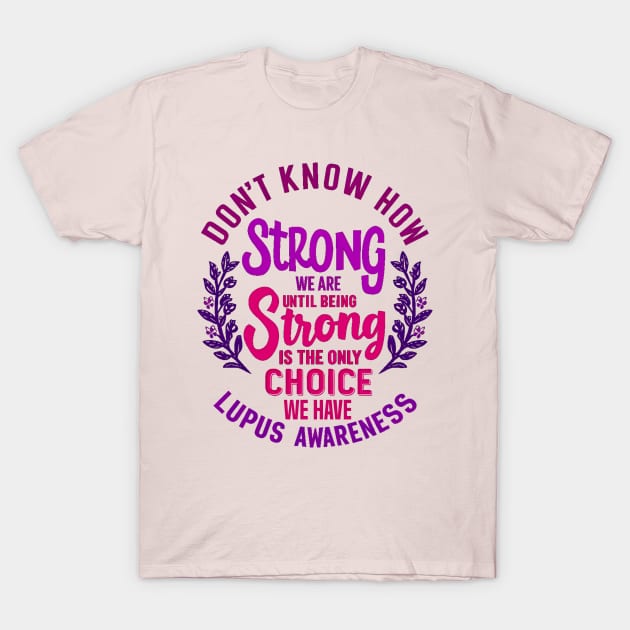 Don't Know How Strong We Are Until Being Strong Is The Only Choice We Have T-Shirt by mdr design